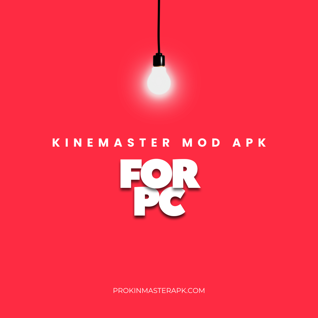 Download KineMaster for PC Get the Best Mod APK 2026