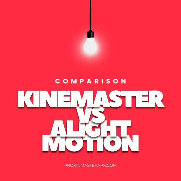 KineMaster VS Alight Motion: Ultimate Showdown & Differences