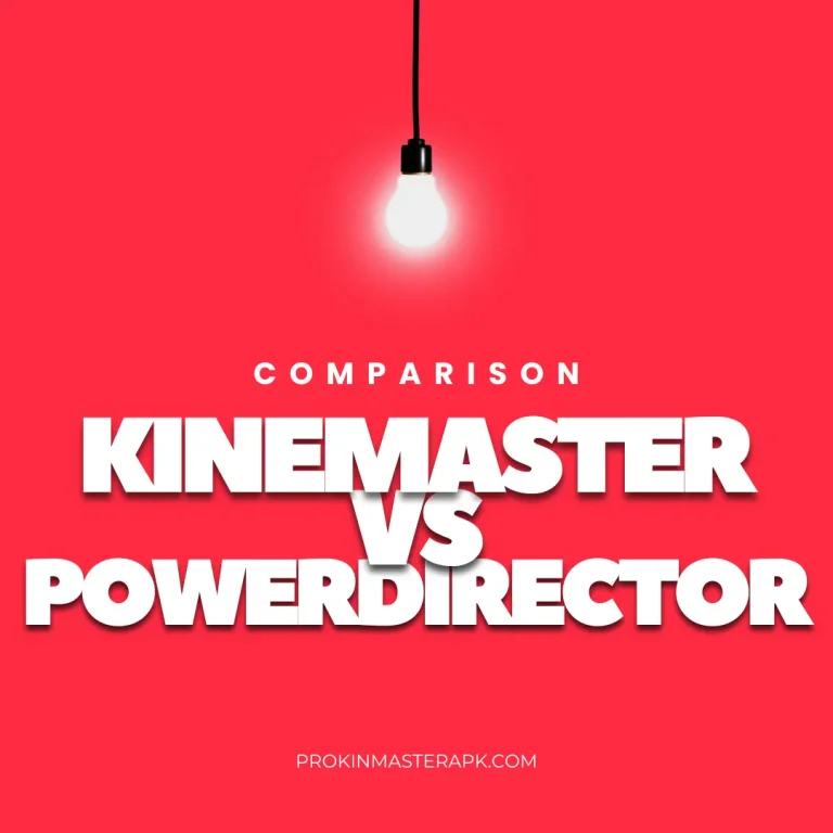 KineMaster VS PowerDirector – See Which One Best Suits You